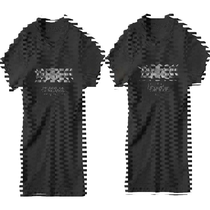 Es Sólo Una Fase Todas Las Fases De La Luna Camiseta niño