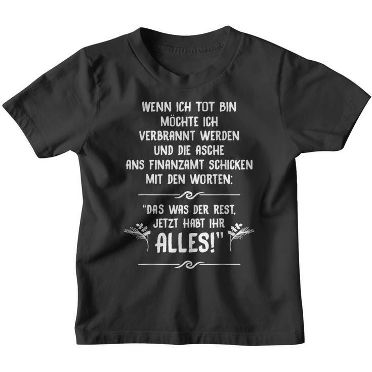 Finanzamt Saying Jetzt Habt Ihr Alles Idea Kinder Tshirt