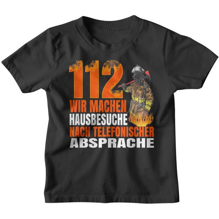 Fire Brigade 112 Wir Machen Hausbesuche Saying 112 Kinder Tshirt