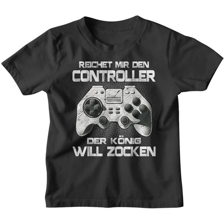 Gamer Reichet Mir Den Controller Der König Will Zocken Kinder Tshirt