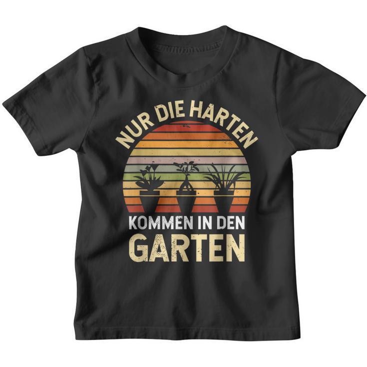 Gärtner Hobbygärtner Nur Die Harten Kommen In Den Garten Kinder Tshirt