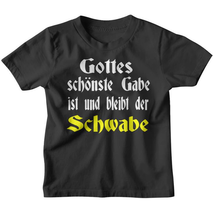 Gottes Schönste Gabe Ist Und Bleibt Der Schwaben Gottes Schönste Kinder Tshirt