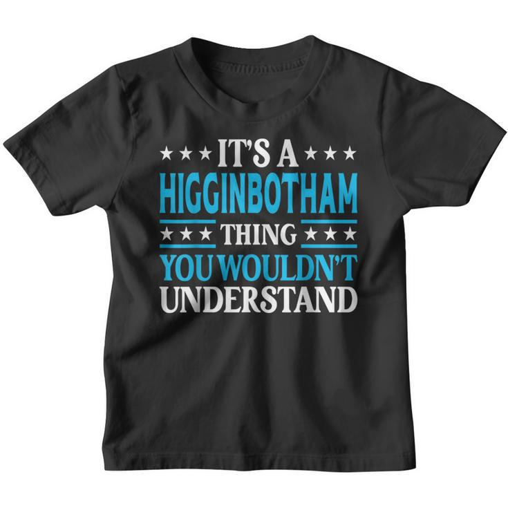 Higginbotham Thing Surname Family Last Name Higginbotham Youth T-shirt