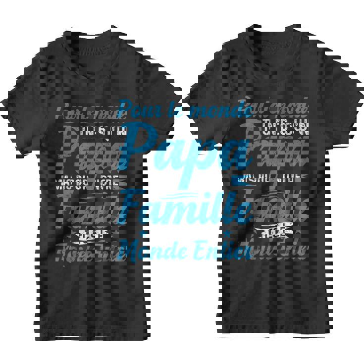 Homme Drôle Fête Des Pères Papa Tu Es Le Monde Entier Papa T-Shirt