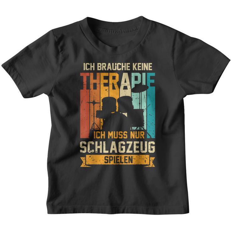 Ich Brauche Keine Therapie Ich Muss Nur Drums Spielen Kinder Tshirt