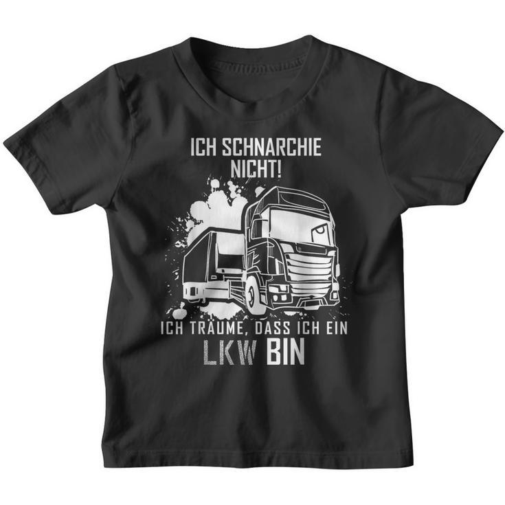 Ich Schnarche Nicht Ich Träume Ich Bin Ein Lkw Trucker Kinder Tshirt