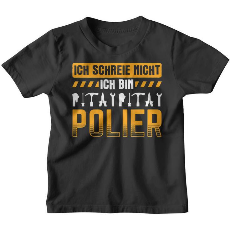 Ich Schreie Nicht Bin Polier Construction Site Builder Polier Kinder Tshirt