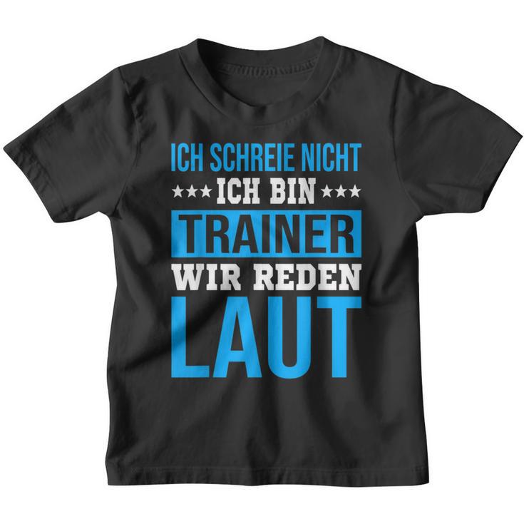 Ich Schreie Nicht Ich Bin Trainer Handball Club Co-Trainer Kinder Tshirt