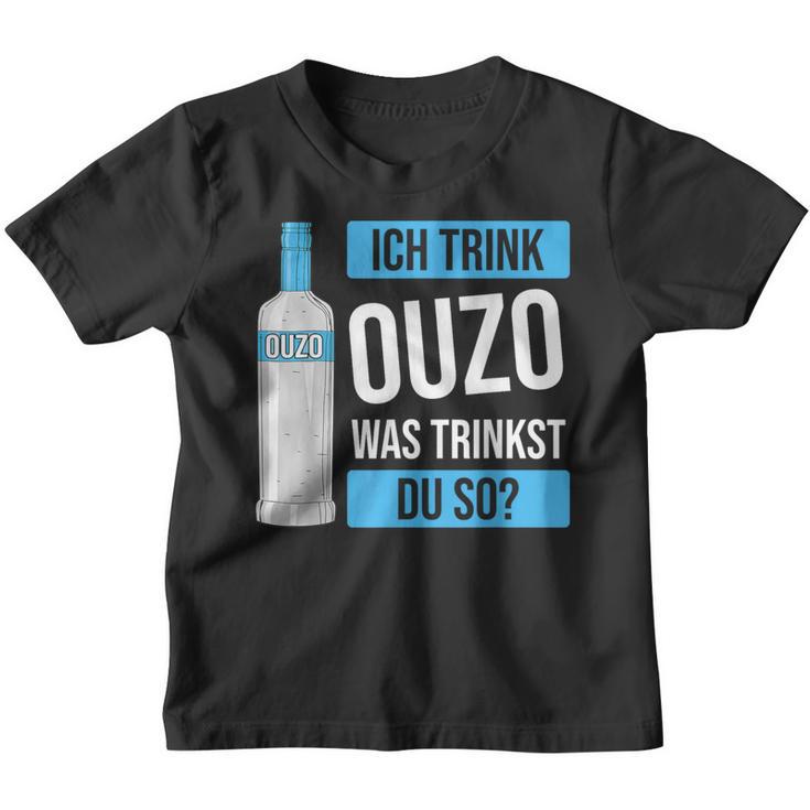 Ich Trink Ouzo Was Trinkst Du So Greece Schnaps Ouzo Kinder Tshirt