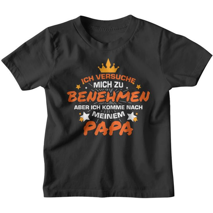 Ich Versuche Mich Zu Benehmen Papa Kinder Tshirt