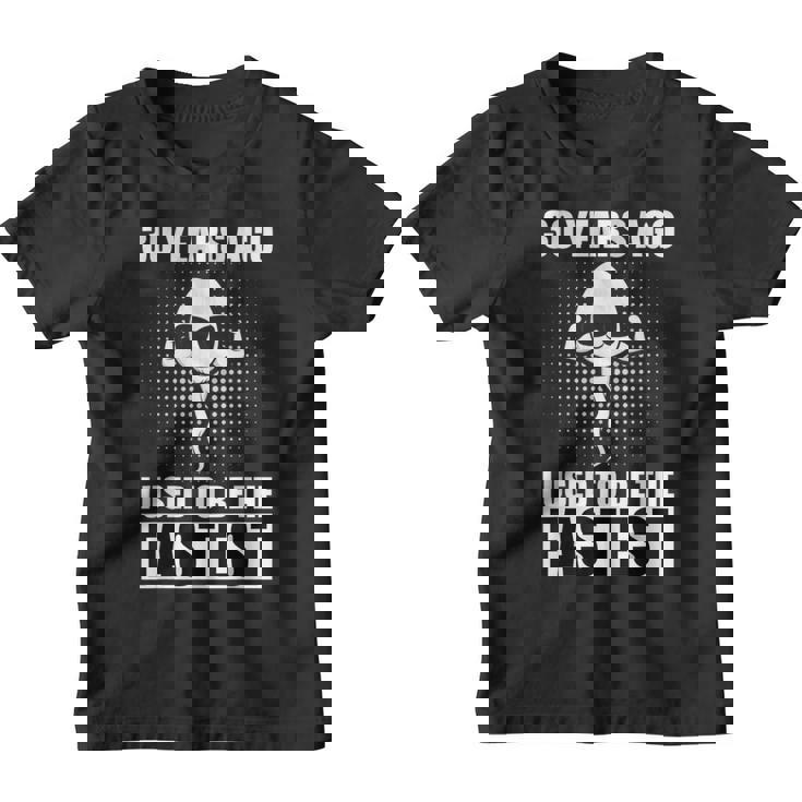 Il Y A 30 Ans J'étais Le Plus Rapide Youth T-shirt
