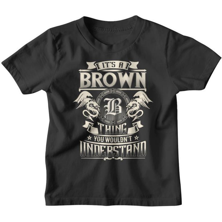It's A Brown Thing You Wouldn't Understand Family Name Youth T-shirt