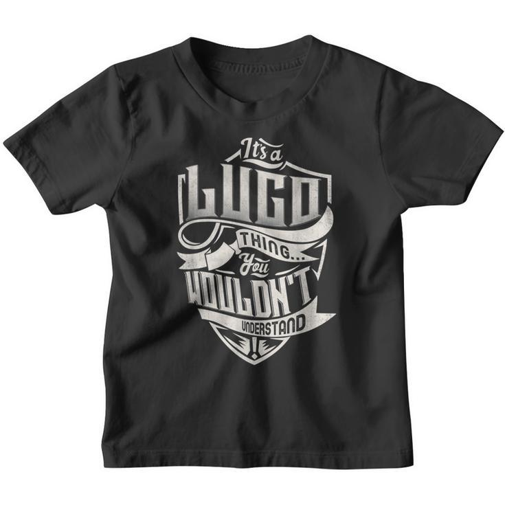 It's A Lugo Thing You Wouldn't Understand Classic Name Youth T-shirt