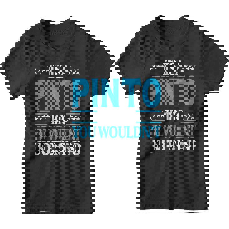 It's A Pinto Thing Surname Team Family Last Name Pinto Youth T-shirt