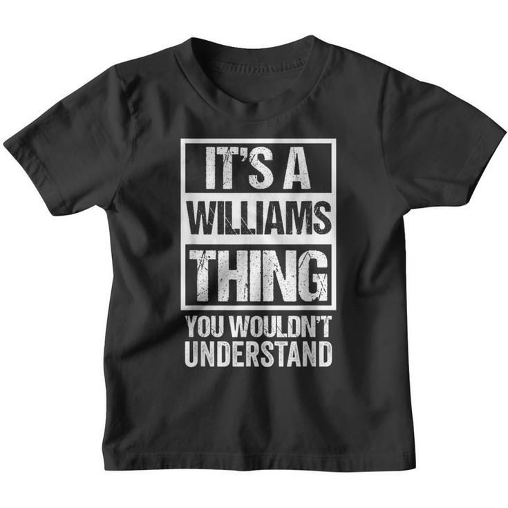 It's A Williams Thing You Wouldn't Understand Family Name Youth T-shirt