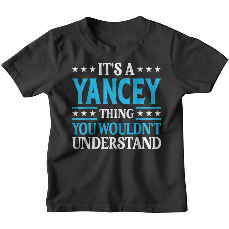 It's A Yancey Thing Surname Family Last Name Yancey Youth T-shirt