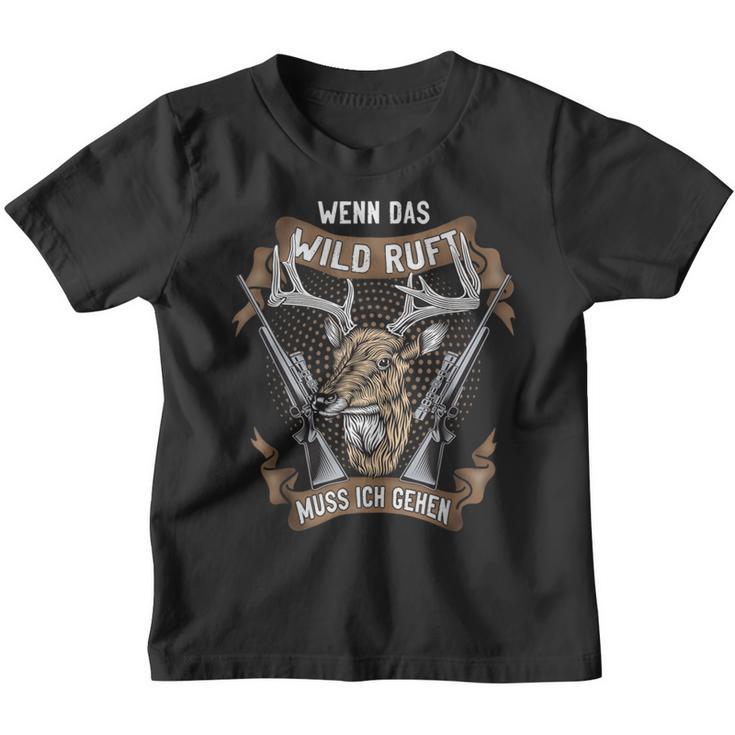 Jäger Wenn Das Wild Ruft Muss Ich Gehen Drückhagd Hunting Kinder Tshirt