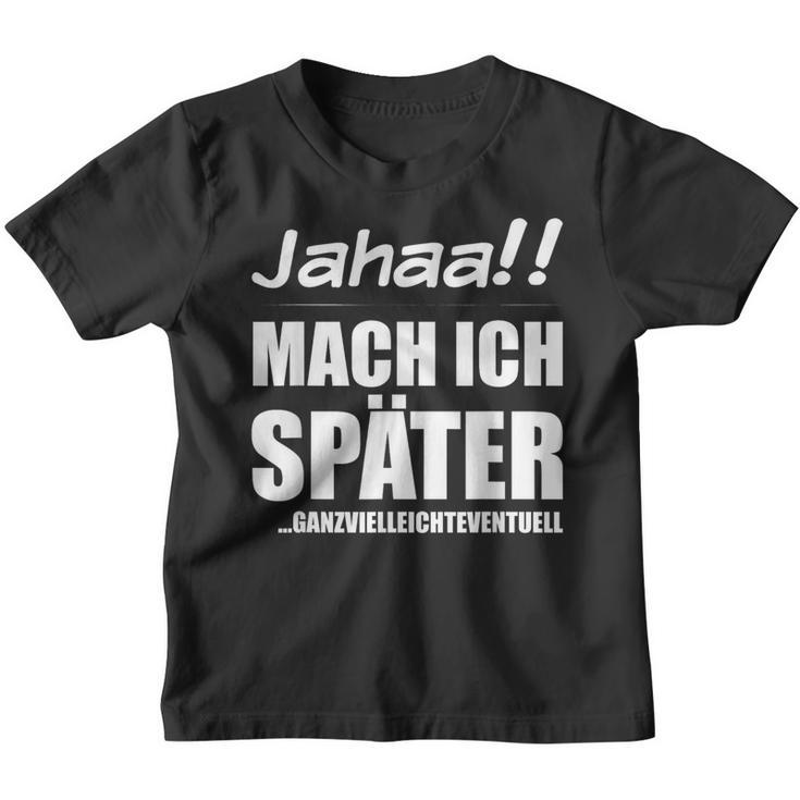 Jahaa Mach Später Cheeky Slogan Nager Kinder Tshirt