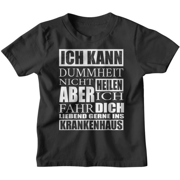 Kann Dummheit Nicht Heilen Cannot Be Healing Kinder Tshirt