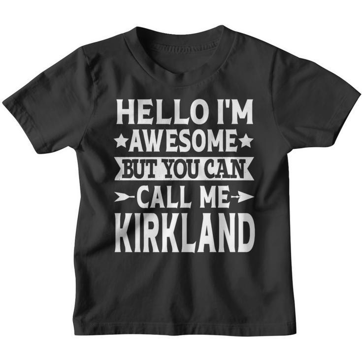 Kirkland Surname Call Me Kirkland Family Last Name Kirkland Youth T-shirt