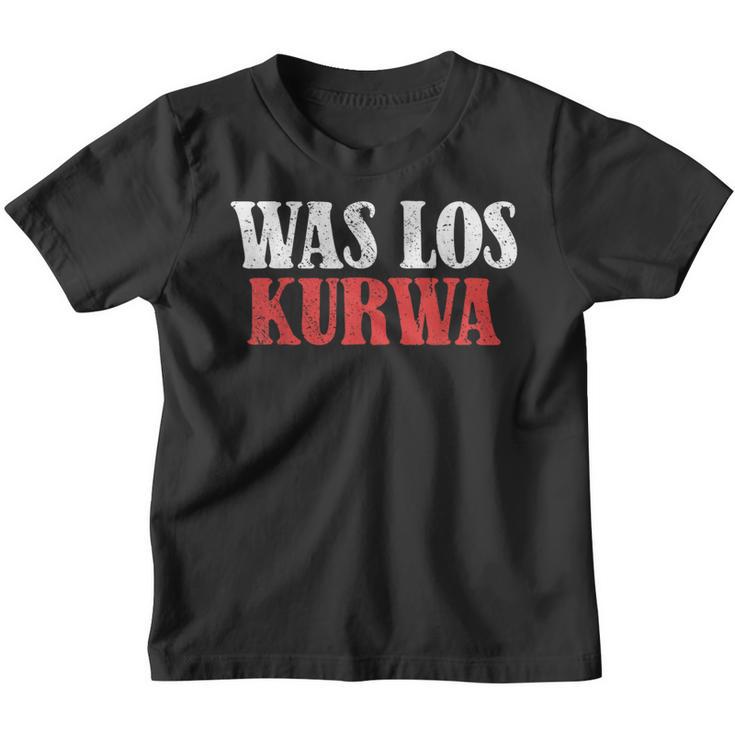 Kurwa Was Los Kurwa Poland Polska Kinder Tshirt