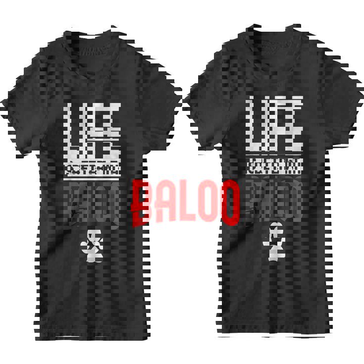 La Vie Est Meilleure Avec Baloo Dog Name Youth T-shirt