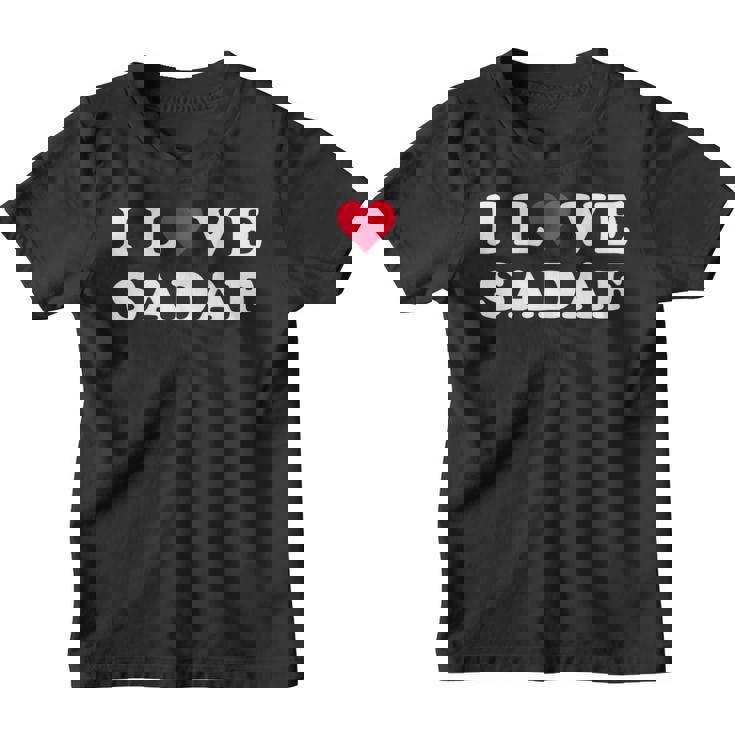I Love Sadaf Nombre De Sadaf A Juego Para Novia Y Novio Manga Larga Camiseta niño