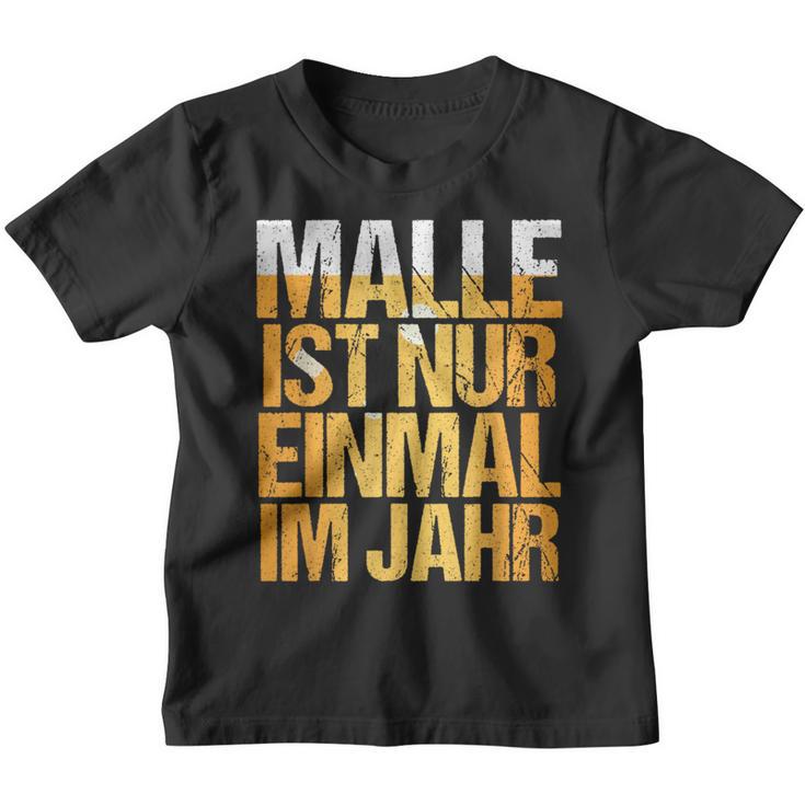 Mallorca Party Malle Ist Nur Einmal Im Jahr Kinder Tshirt