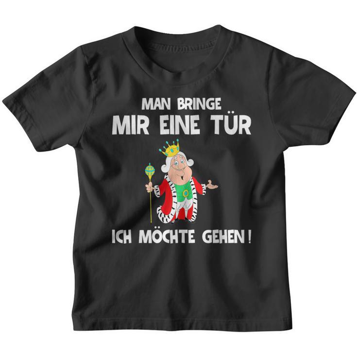 Man Bringe Mir Eine Tür Ich Möchte Gehen Kinder Tshirt