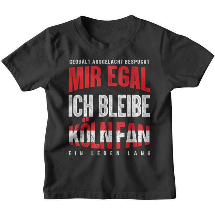 Mir Egal Ich Bleibe Köln Fan Football Fan Club Goal Kinder Tshirt