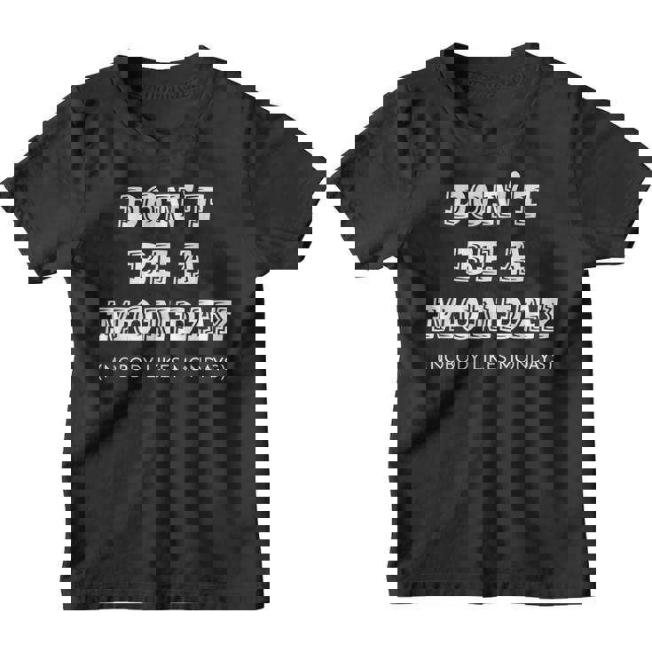 Ne Soyez Pas Un Lundi Youth T-shirt