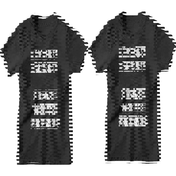 No Soy Racista Tengo Amigos Blancos Igualdad Detener El Odio Camiseta niño