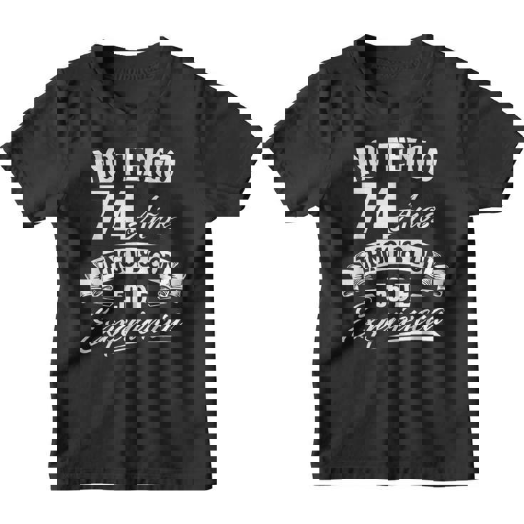No Tengo 74 Años Tengo 18 Con 56 De Experiencia Cumpleaños Camiseta niño