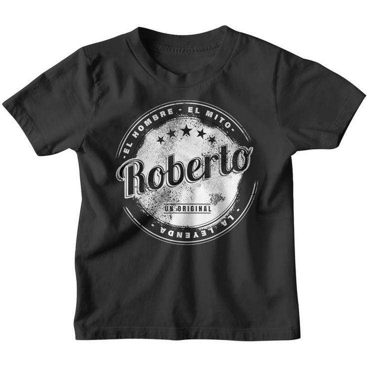 Roberto El Hombre El Mito La Leyend Roberto Nombre Camiseta niño