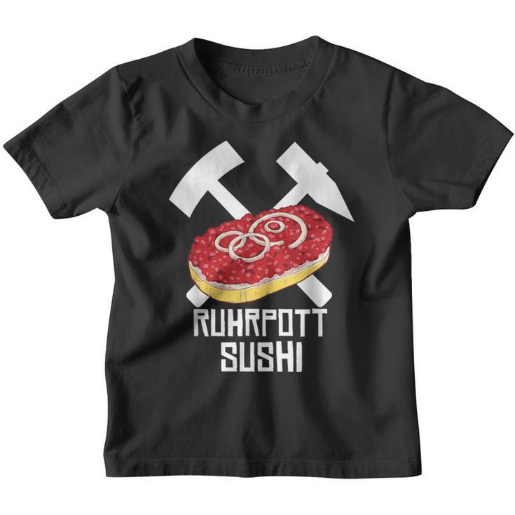 Ruhrpott Sushi Mettbrötchen For Mett Lovers Mett Kinder Tshirt