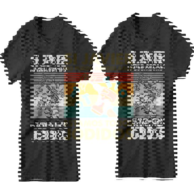 Si Javier No Puede Arreglarlo Estamos Jodidos Javier Camiseta niño