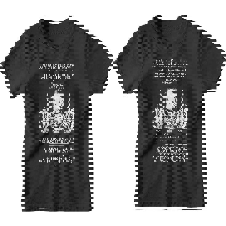 Skull With A Fuck Here And A Fuck There Youth T-shirt