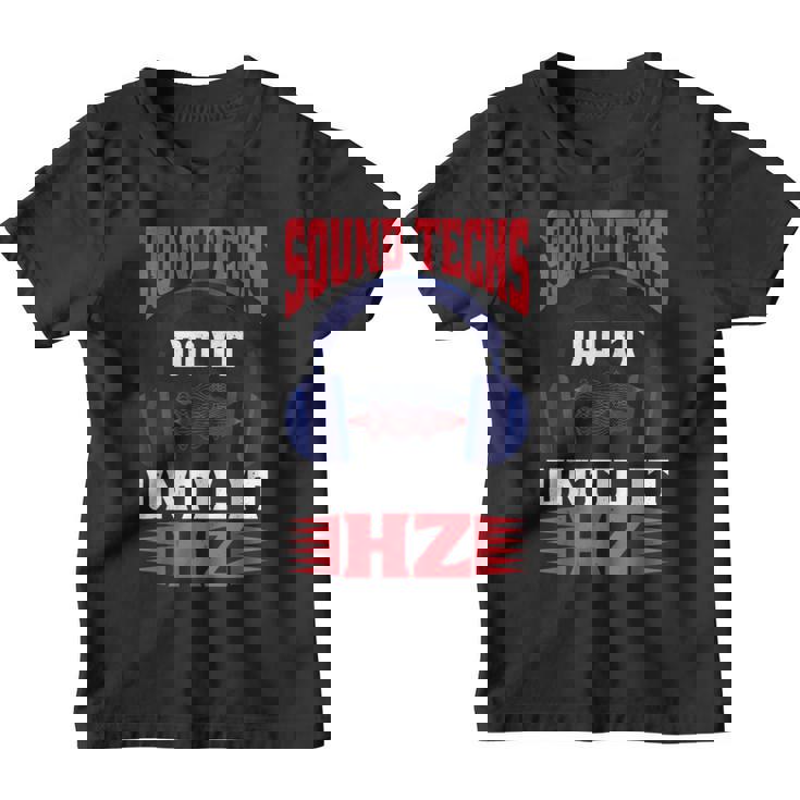 Sound Techs Do It Until It Hz Camiseta niño