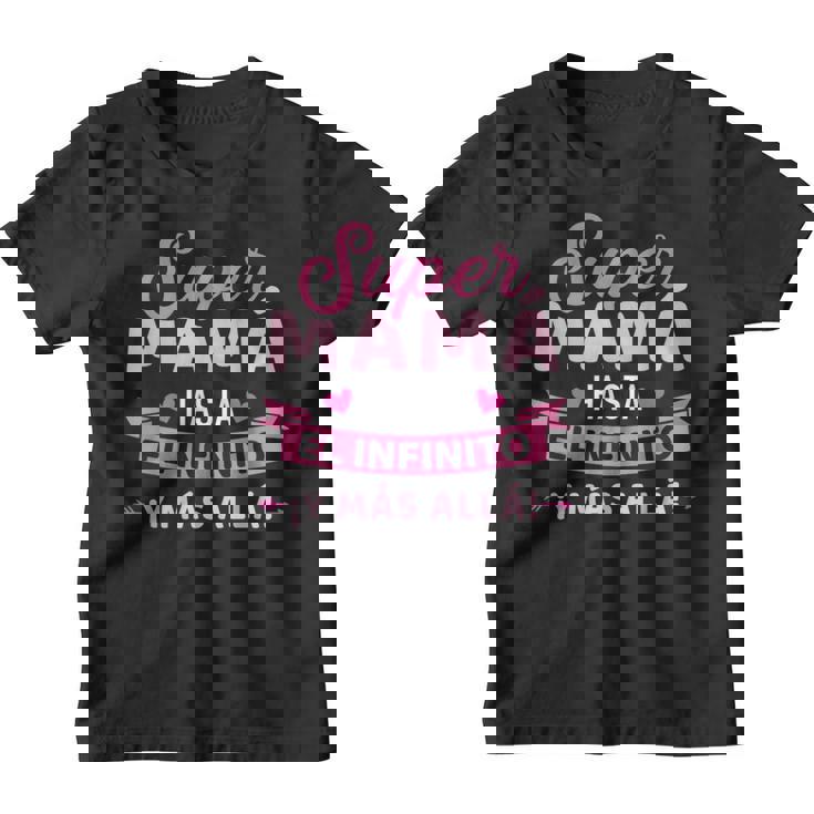 Super Mamá Hasta El Infinito ¡Y Más Allá Día De La Madre Camiseta niño ...