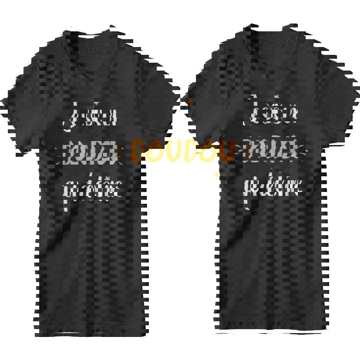 Surnom Amusant Je Suis Un Doudou Qui Déchire Humour Doudou Youth T-shirt