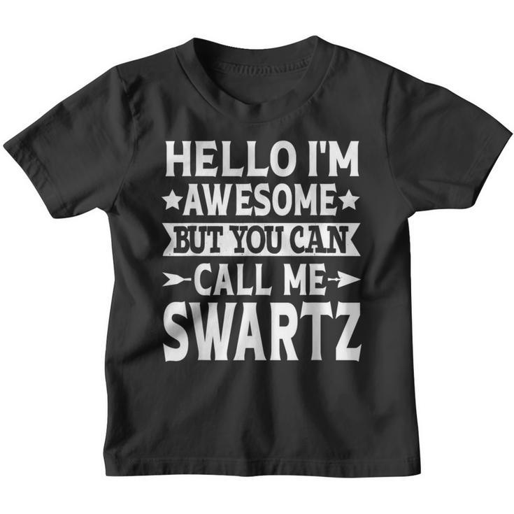 Swartz Surname Call Me Swartz Family Team Last Name Swartz Youth T-shirt