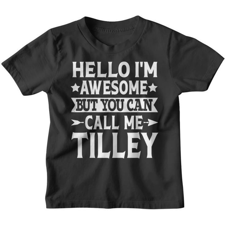 Tilley Surname Call Me Tilley Family Team Last Name Tilley Youth T-shirt