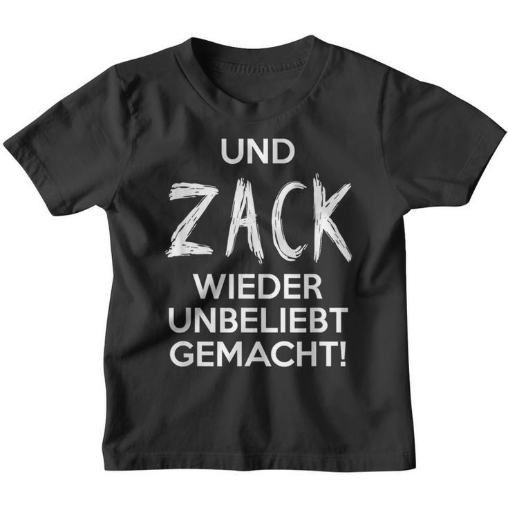 Und Zack Wieder Unbeliebt Gemacht Kinder Tshirt