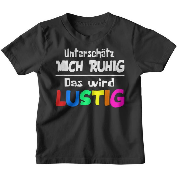 Unterschätz Mich Ruhig Das Wird Slogan Humour Fun Kinder Tshirt