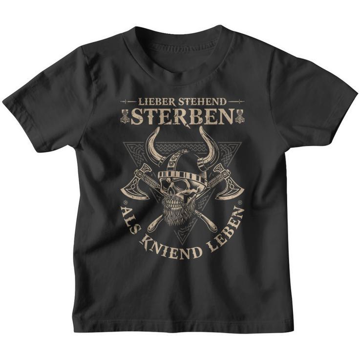 With Viking Warrior Lieber Stehend Sterben Als Kneend Life S Kinder Tshirt