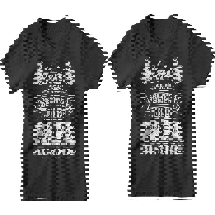 Voici À Quoi Ressemble Un Meilleur Papa Du Monde Youth T-shirt