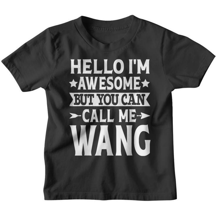 Wang Surname Call Me Wang Family Team Last Name Wang Youth T-shirt