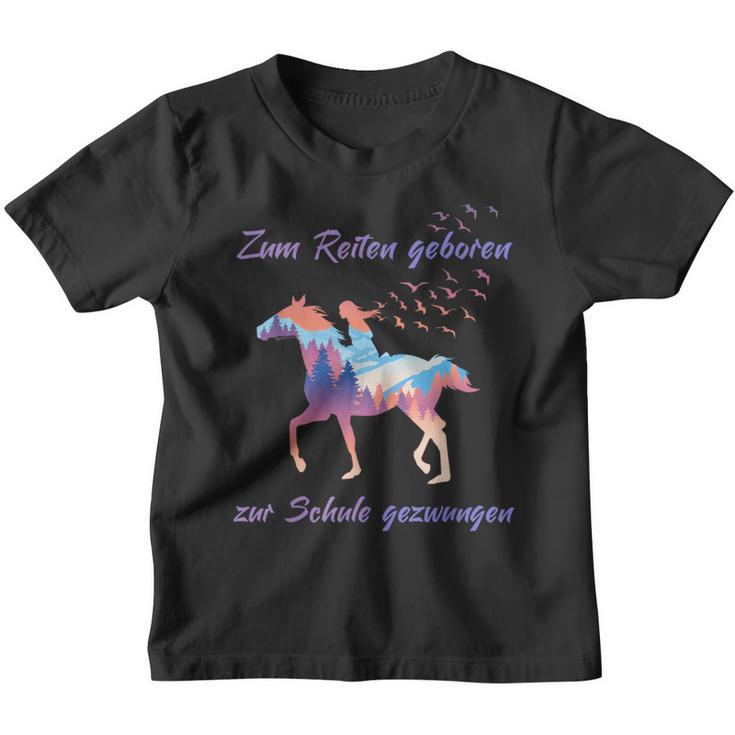 Zum Reiten Geboren Zur Schule Gezwungen S Kinder Tshirt