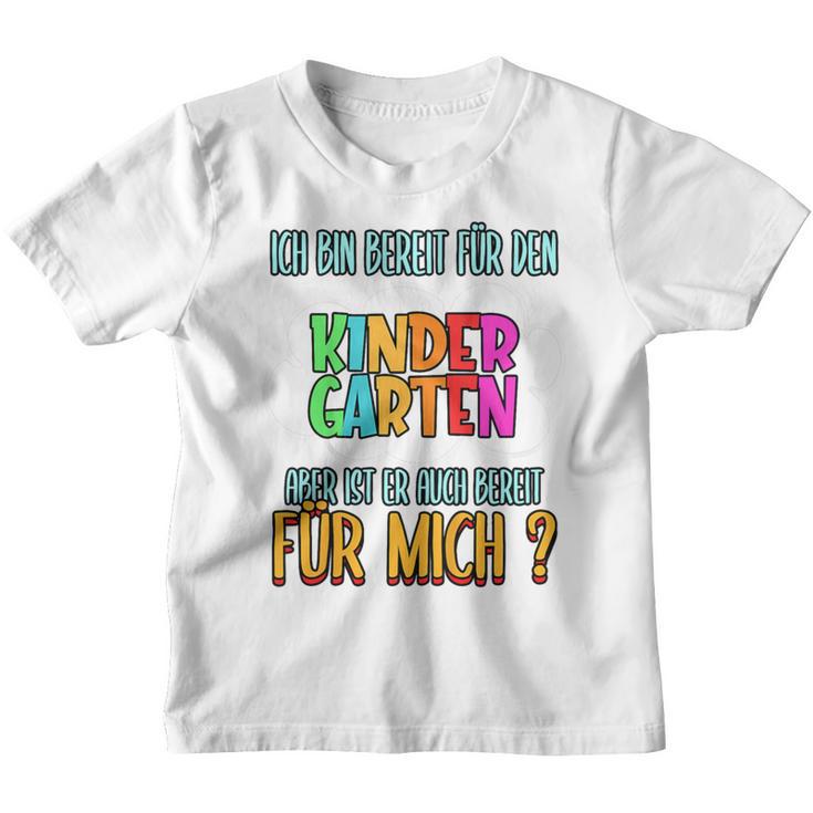 Kinder Ich Bin Ready Für Den Kindergarten Aber Ist Er Auch Bereit I Kinder Tshirt