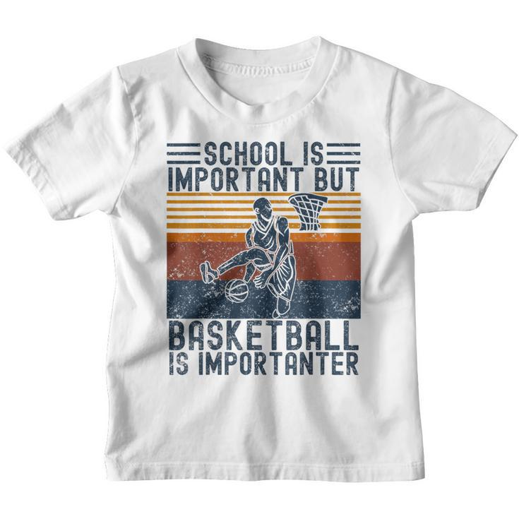 Schule Ist Wichtig Aber Basketball Ist Wichtig Basketball Gray Kinder Tshirt